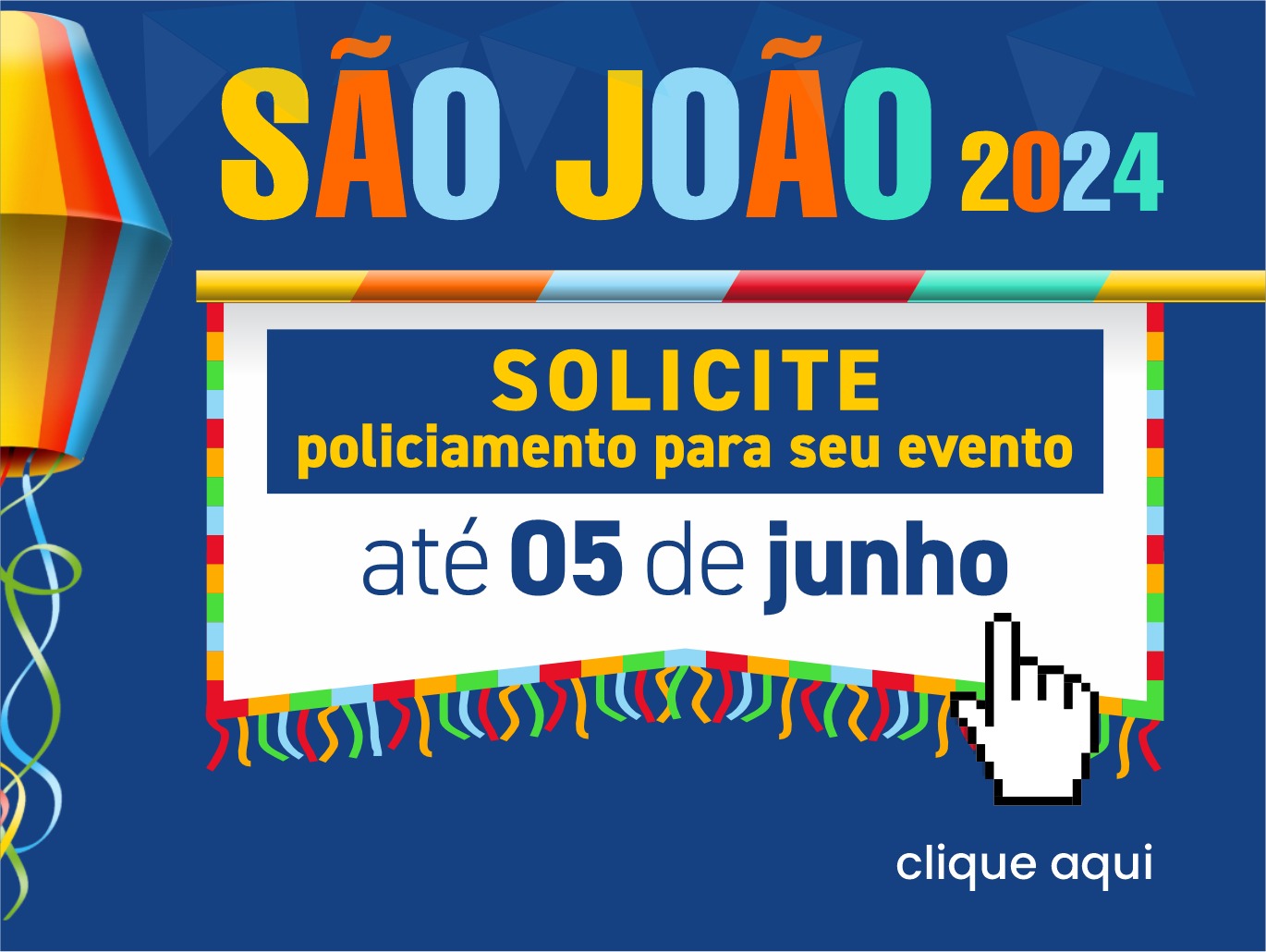 SÃO JOÃO 2024: REFORÇO NO POLICIAMENTO JÁ PODE SER SOLICITADO